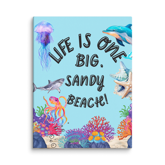 Life is one big, sandy beach! 12″×16″ Canvas